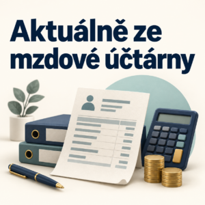 16.12. 2026 | AKTUÁLNĚ ZE MZDOVÉ ÚČTÁRNY
